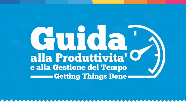 GTD di David Allen: guida al metodo Getting Things Done