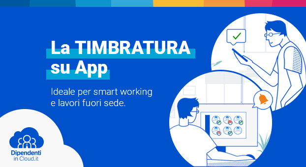 Timbratura e controllo presenze: finalmente più semplici con Dipendenti in Cloud